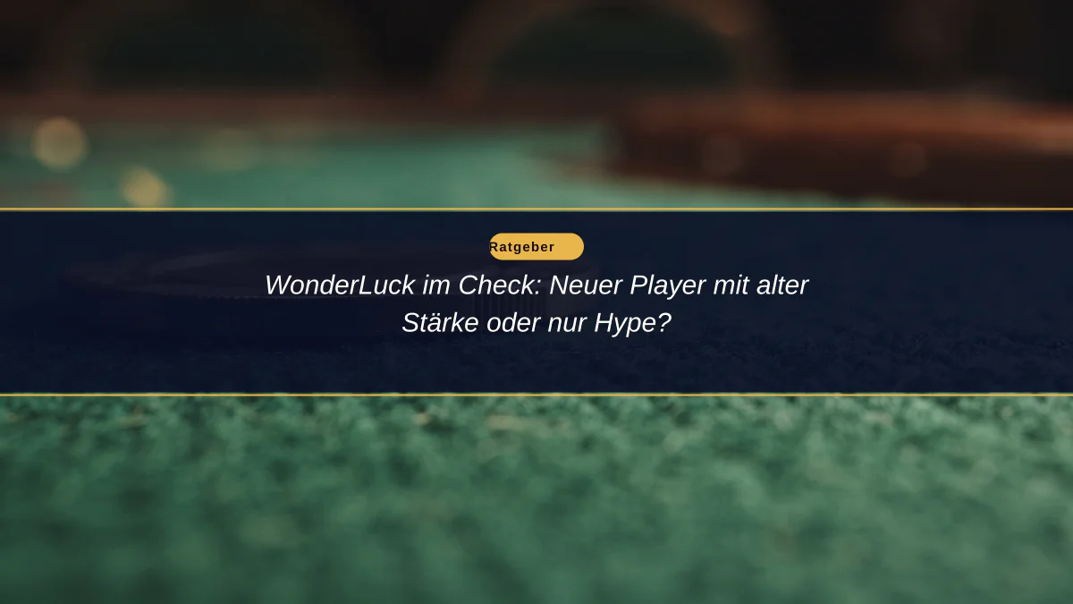 WonderLuck im Check: Neuer Player mit alter Stärke oder nur Hype?