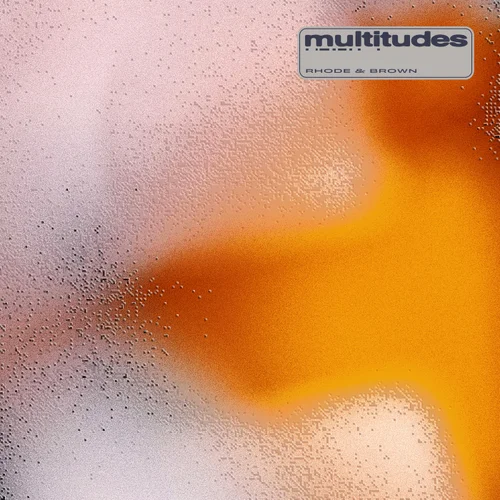Rhode & Brown – Multitudes [PERMVAC379-1]