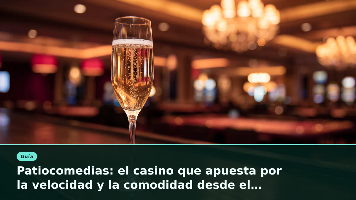 Patiocomedias: el casino que apuesta por la velocidad y la comodidad desde el móvil