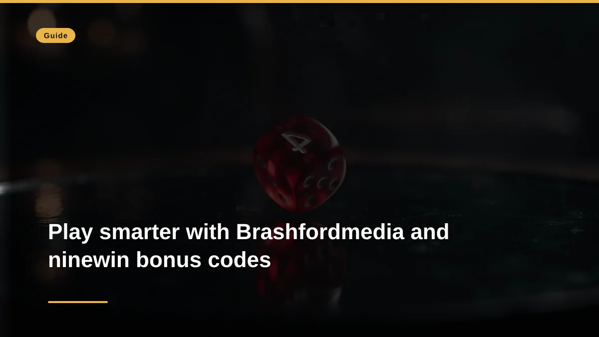 Play smarter with Brashfordmedia and ninewin bonus codes