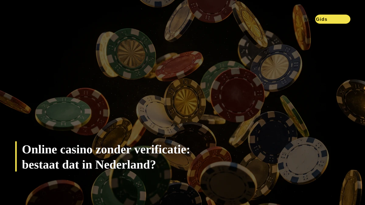 Online casino zonder verificatie: bestaat dat in Nederland?