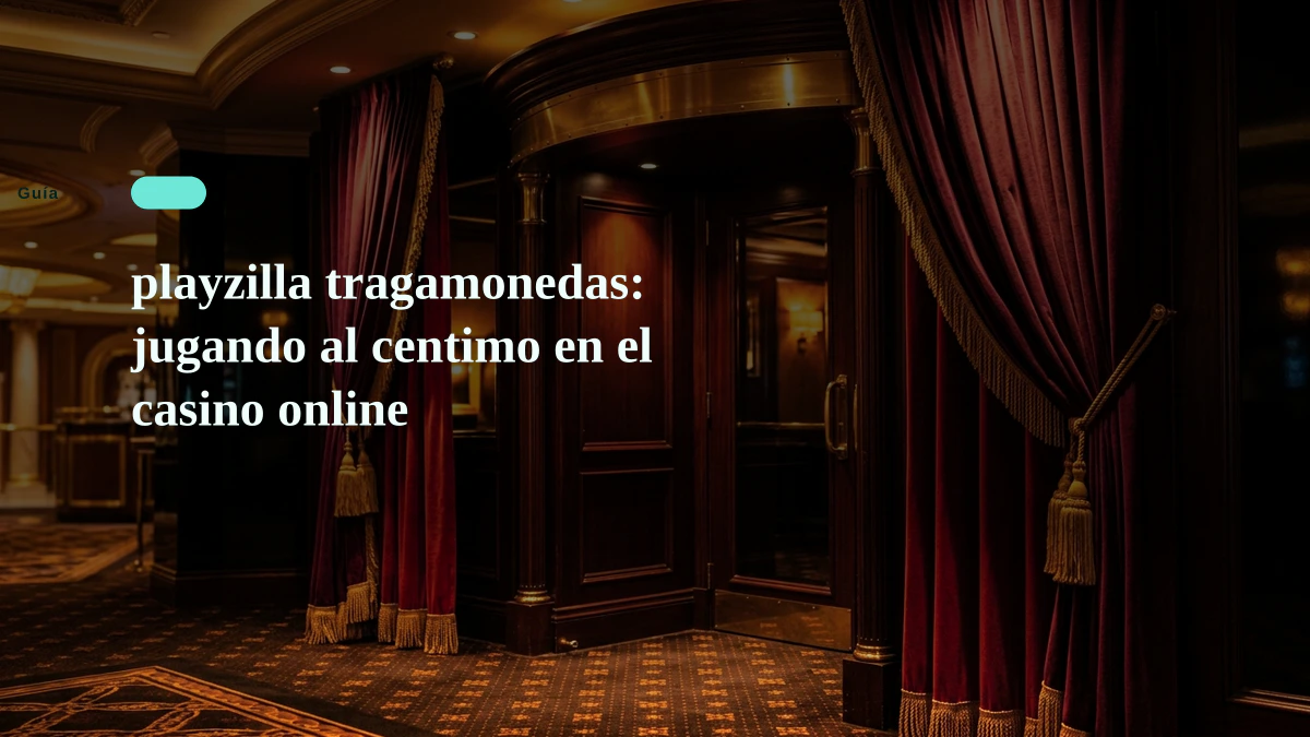 playzilla tragamonedas: jugando al centimo en el casino online