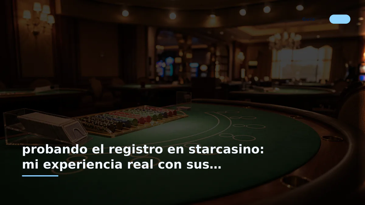 probando el registro en starcasino: mi experiencia real con sus tragaperras