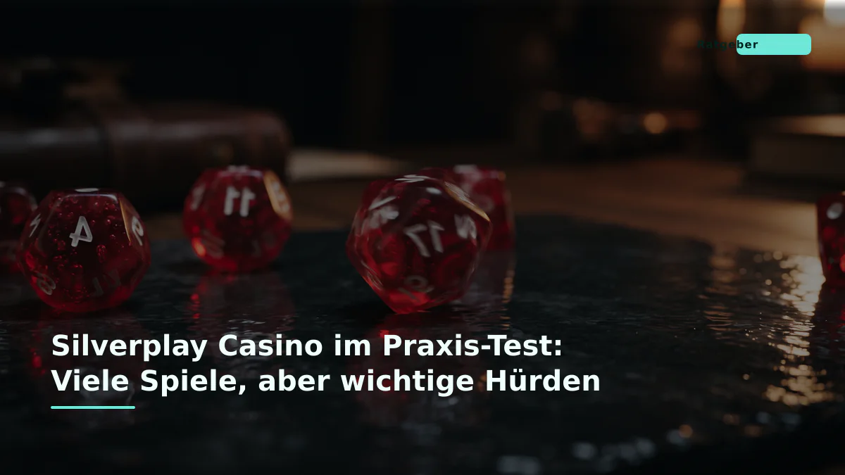 Silverplay Casino im Praxis-Test: Viele Spiele, aber wichtige Hürden