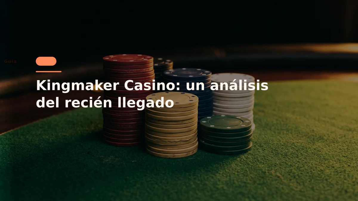 Kingmaker Casino: un análisis del recién llegado