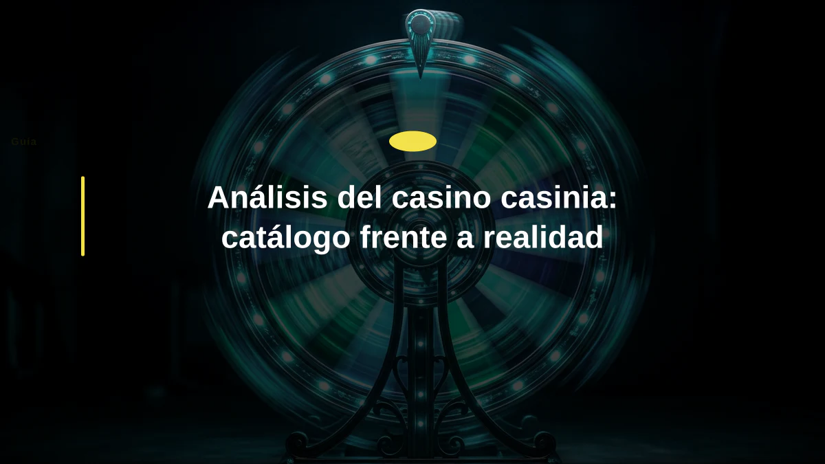 Análisis del casino casinia: catálogo frente a realidad