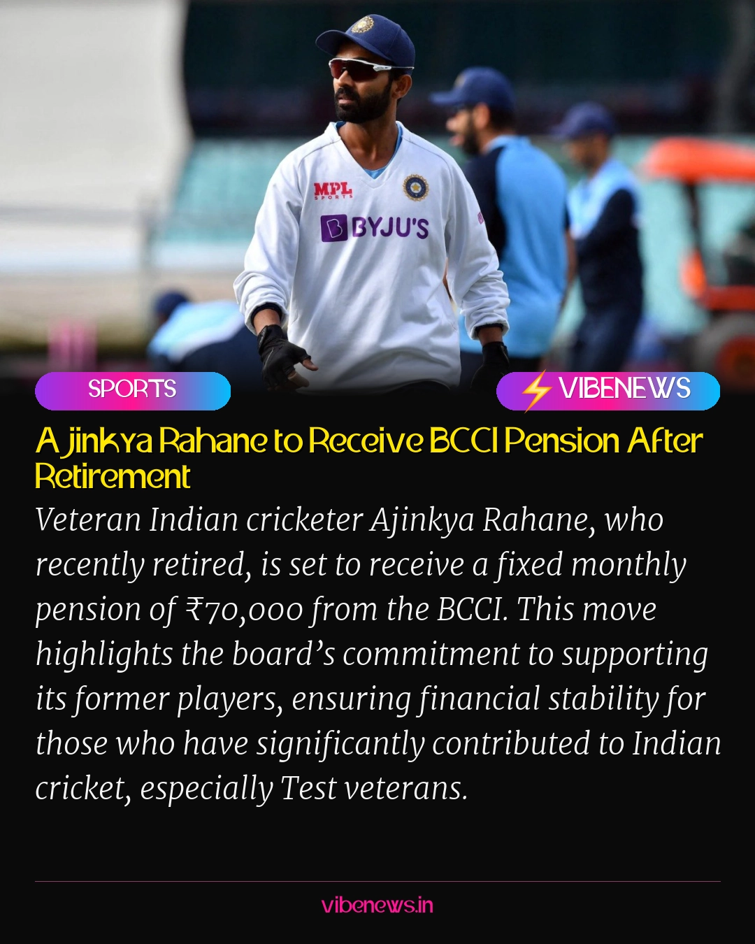 Ajinkya Rahane to Receive BCCI Pension After Retirement