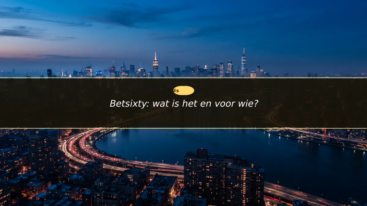 Betsixty: wat is het en voor wie?