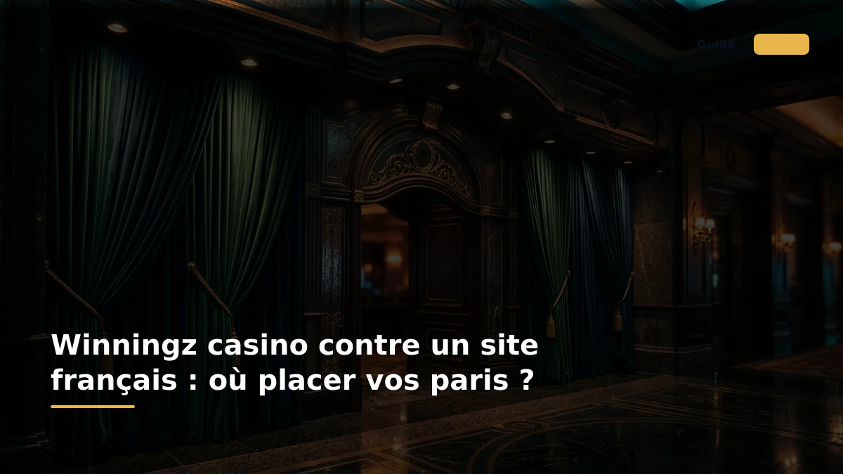 Winningz casino contre un site français : où placer vos paris ?