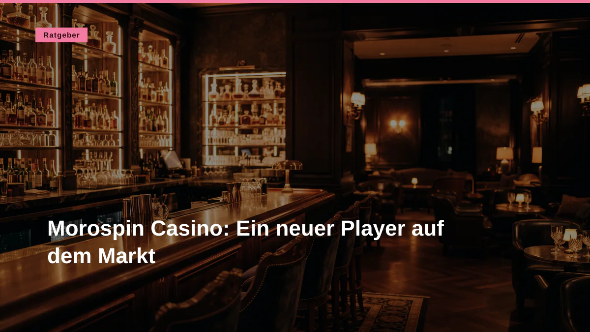 Morospin Casino: Ein neuer Player auf dem Markt