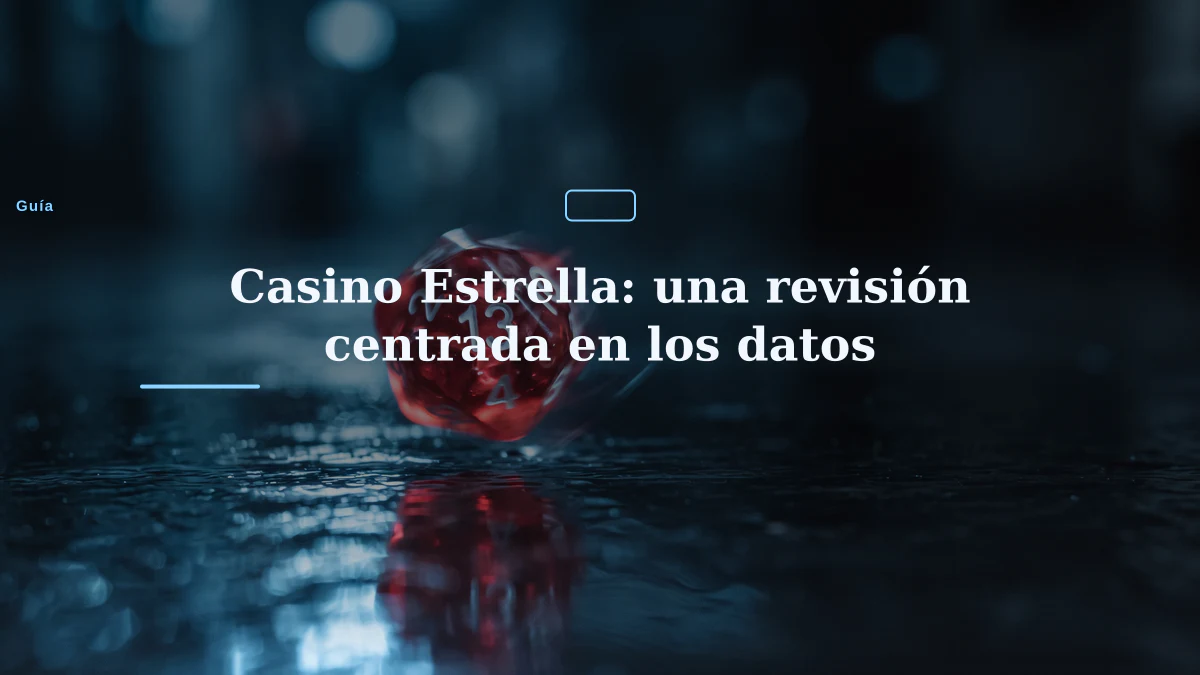 Casino Estrella: una revisión centrada en los datos