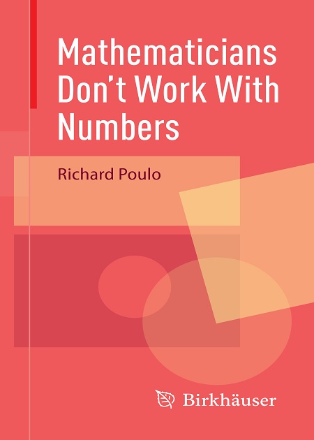 Mathematicians Don't Work With Numbers