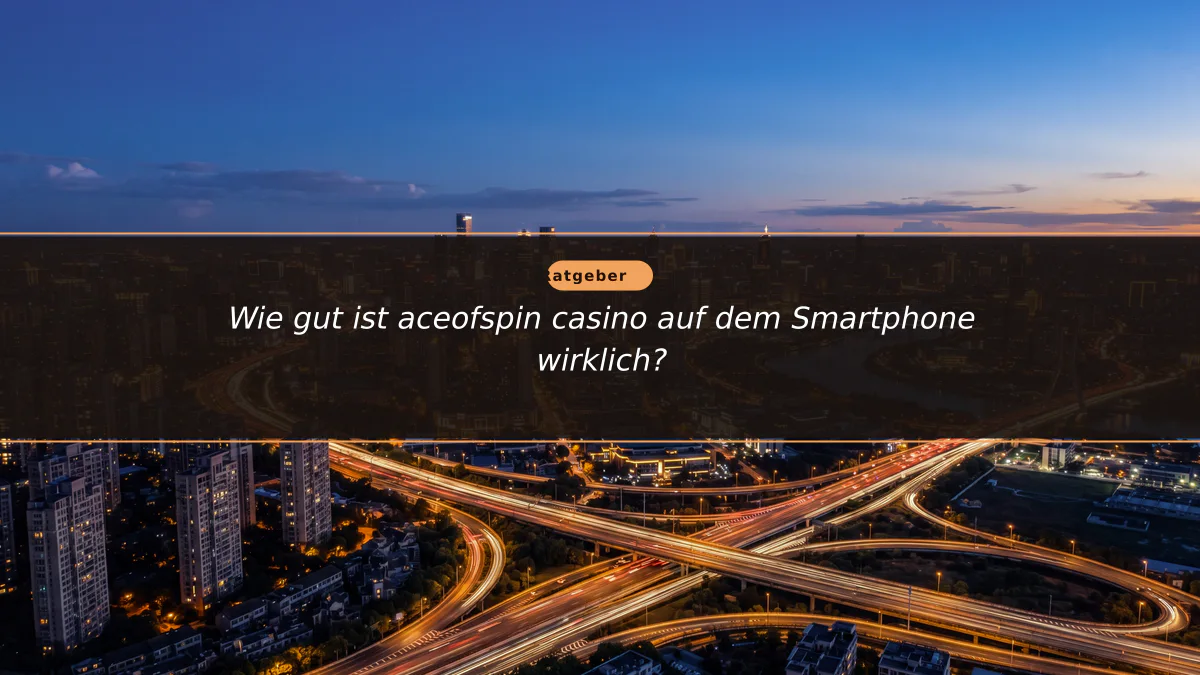 Wie gut ist aceofspin casino auf dem Smartphone wirklich?