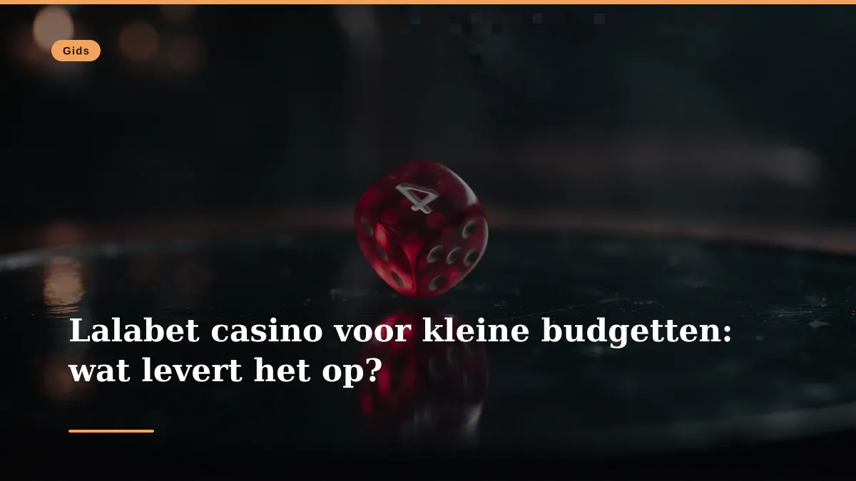 Lalabet casino voor kleine budgetten: wat levert het op?