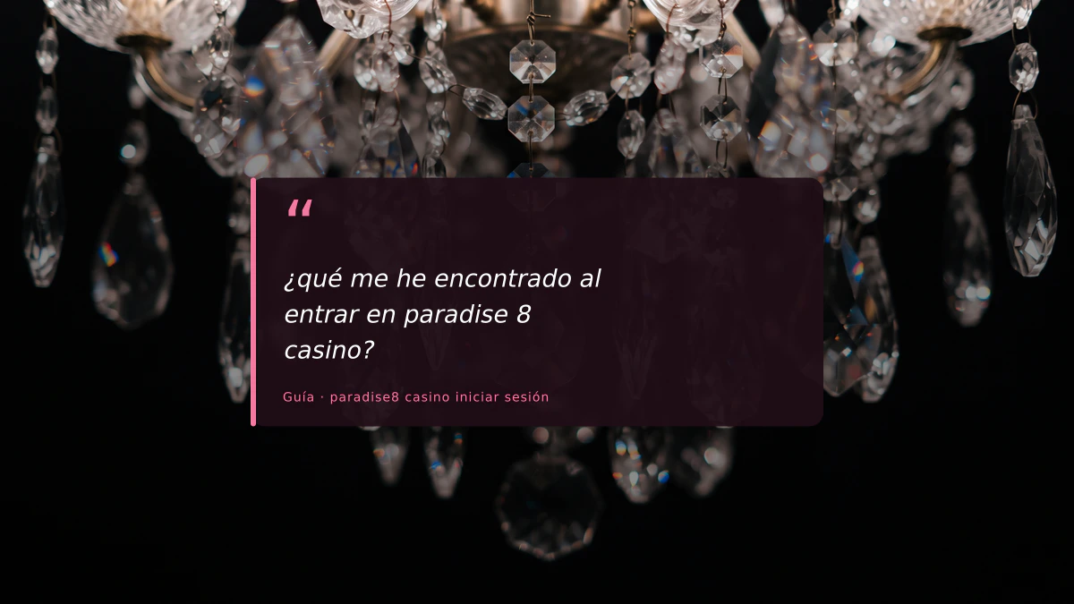 ¿qué me he encontrado al entrar en paradise 8 casino?