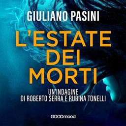 Giuliano Pasini – L’estate dei morti꞉ Un’indagine di Roberto Serra e Rubina Tonelli (2026) (mp3 – 128 kbps)