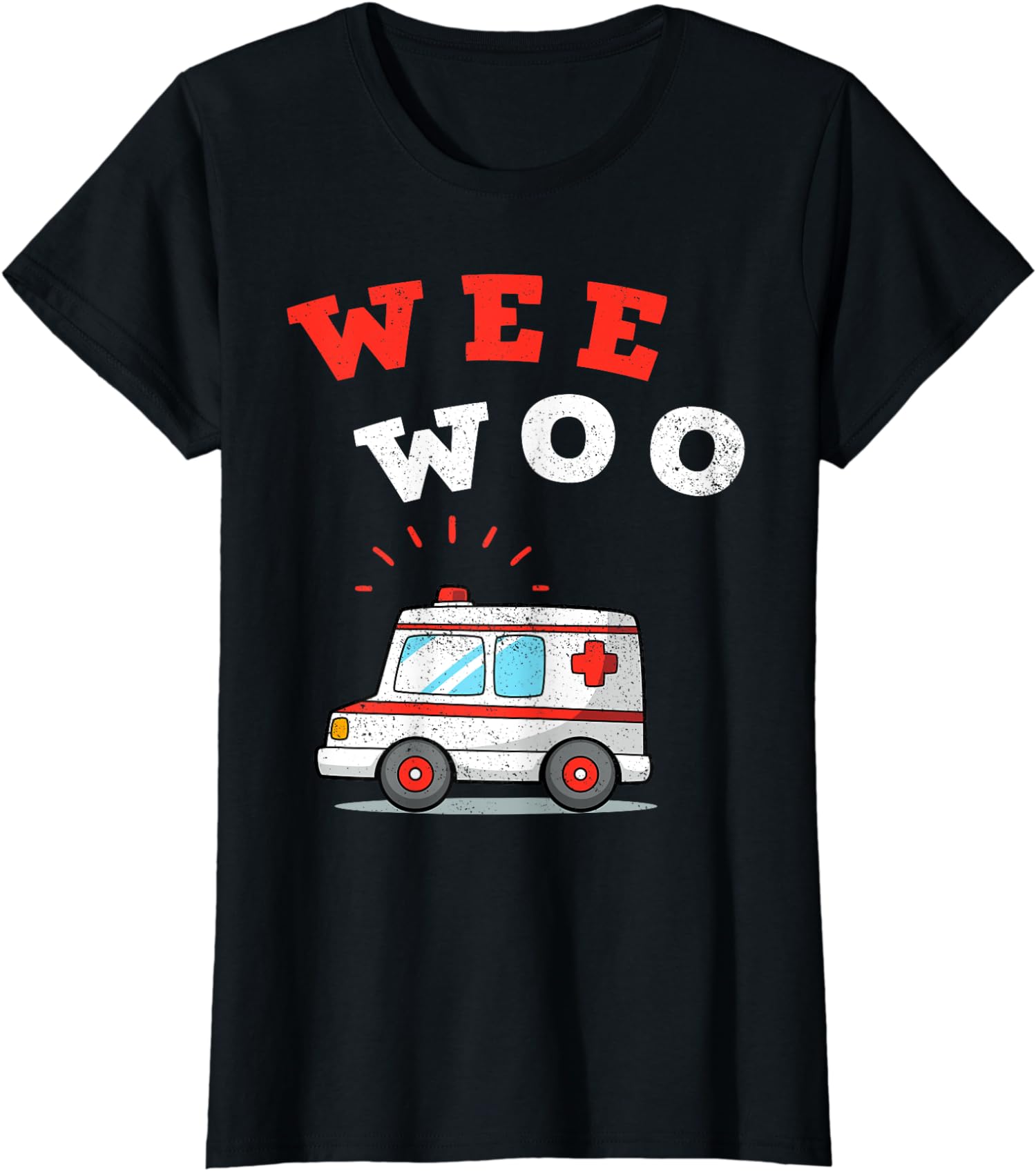 Wee Woo Ambulance AMR Funny EMS EMT Paramedic Gift Ladies’ Crewneck T-Shirt
