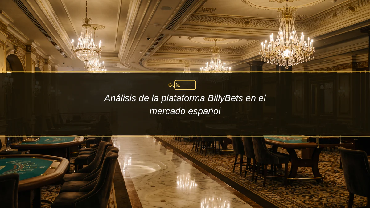 Análisis de la plataforma BillyBets en el mercado español