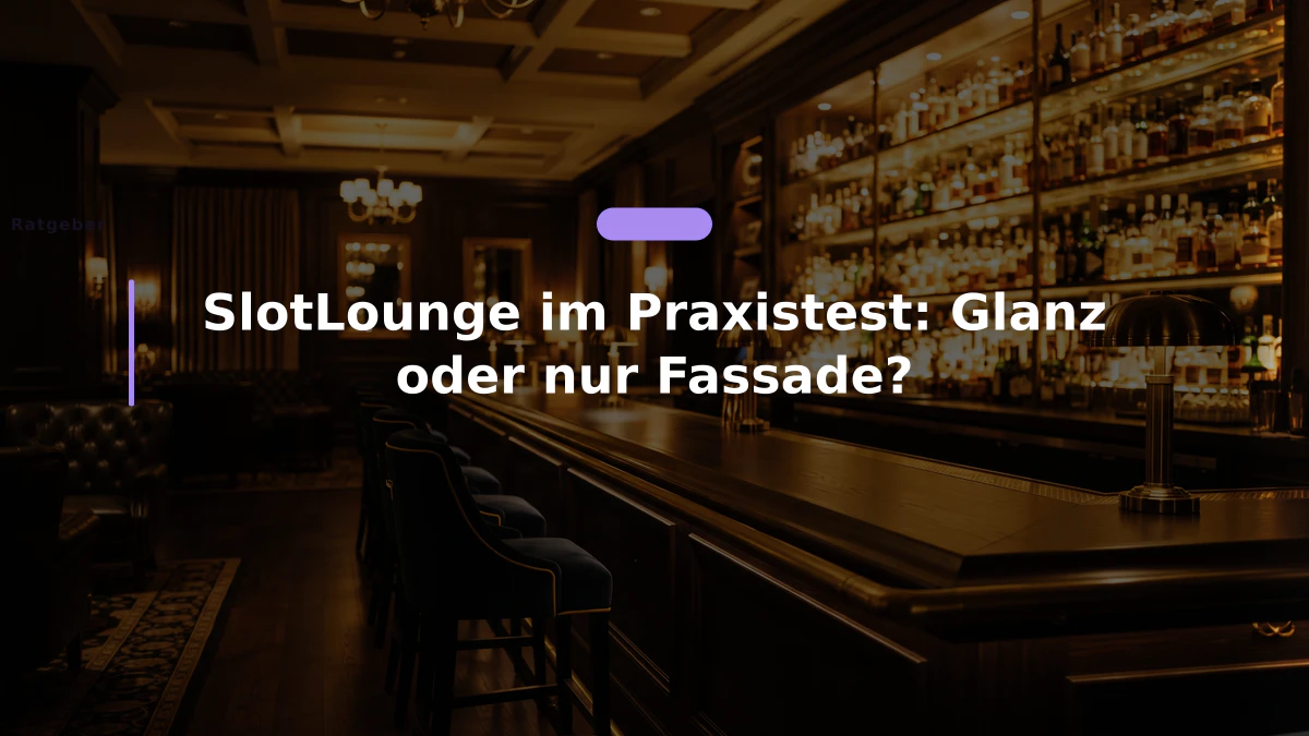 SlotLounge im Praxistest: Glanz oder nur Fassade?