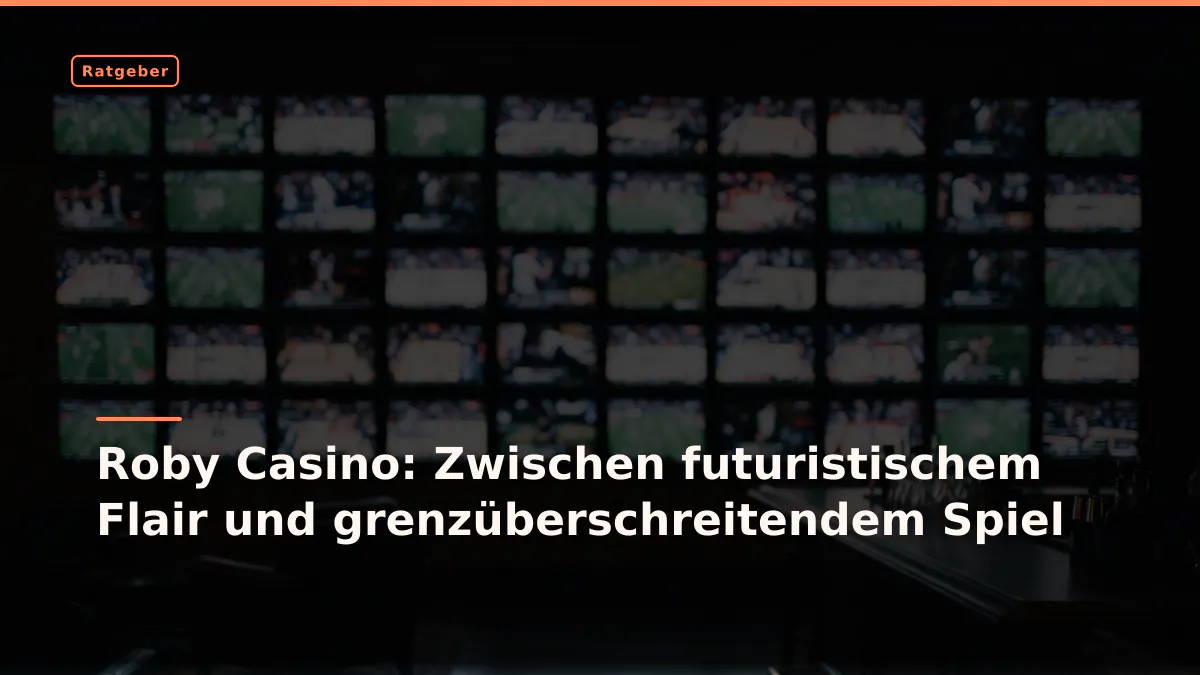 Roby Casino: Zwischen futuristischem Flair und grenzüberschreitendem Spiel