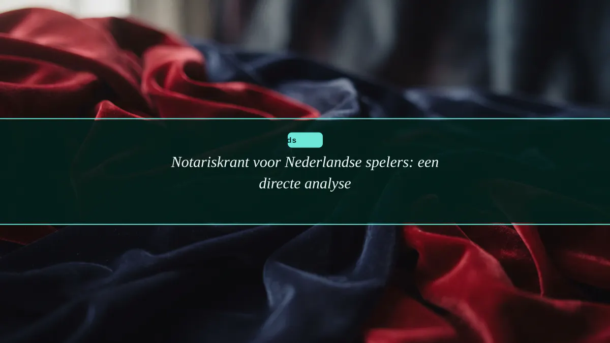 Notariskrant voor Nederlandse spelers: een directe analyse