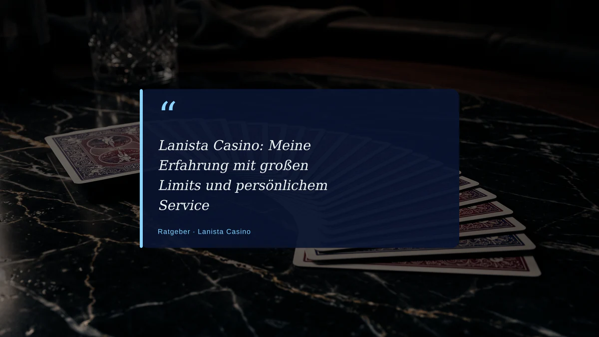 Lanista Casino: Meine Erfahrung mit großen Limits und persönlichem Service
