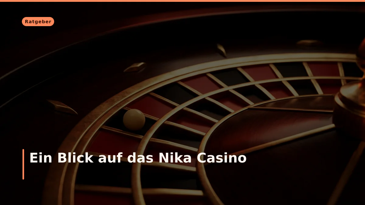 Ein Blick auf das Nika Casino