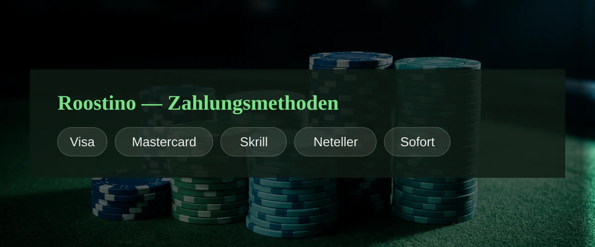 Roostino — Zahlungsmethoden: Visa, Mastercard, Skrill, Neteller, Sofort