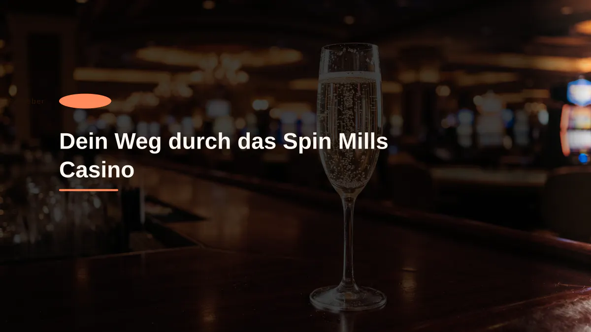 Dein Weg durch das Spin Mills Casino