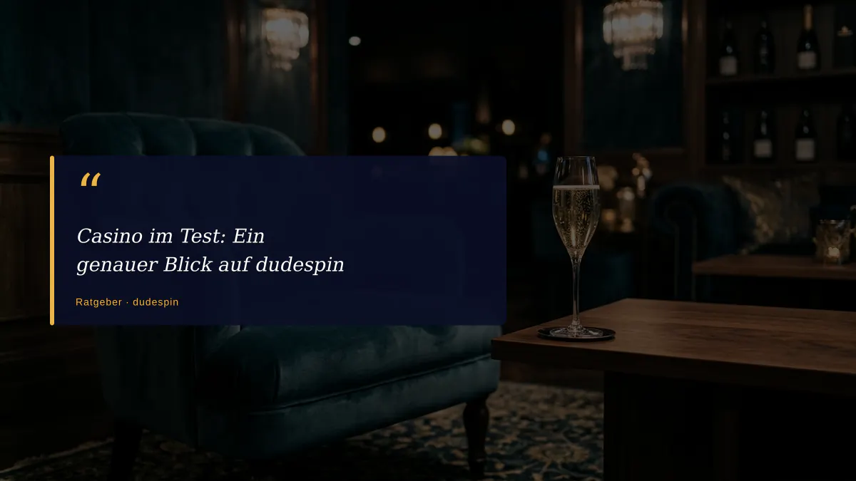 Casino im Test: Ein genauer Blick auf dudespin