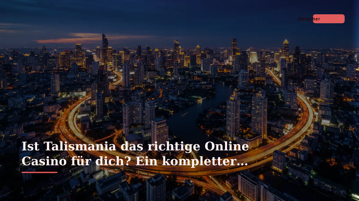Ist Talismania das richtige Online Casino für dich? Ein kompletter Erfahrungsbericht