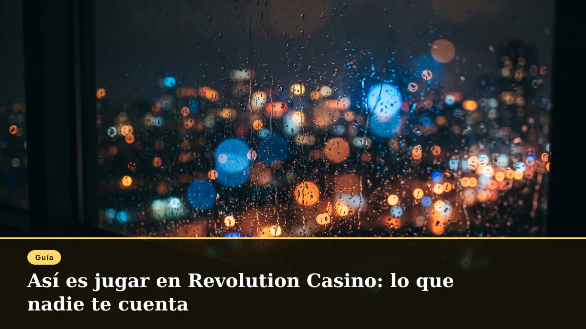 Así es jugar en Revolution Casino: lo que nadie te cuenta