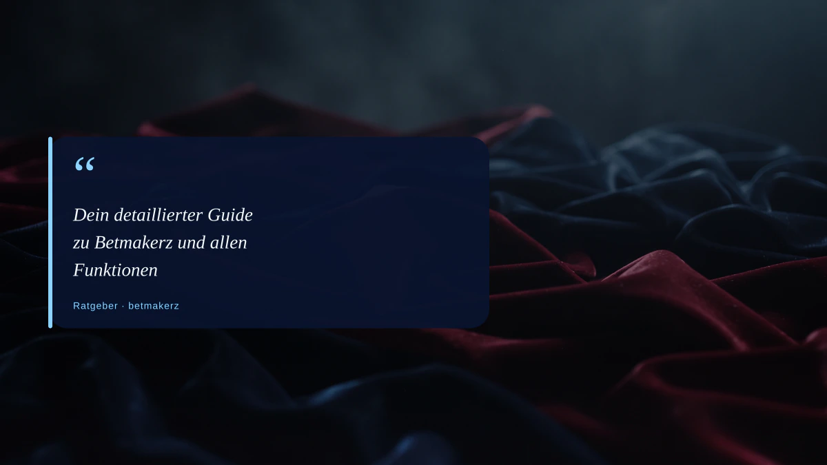 Dein detaillierter Guide zu Betmakerz und allen Funktionen