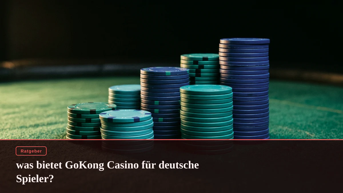 was bietet GoKong Casino für deutsche Spieler?
