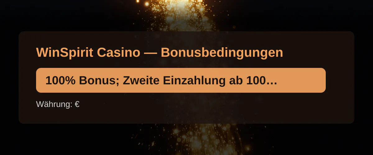 WinSpirit Casino — Bonusbedingungen: 100% Bonus; Zweite Einzahlung ab 100 EUR + 20 FS
