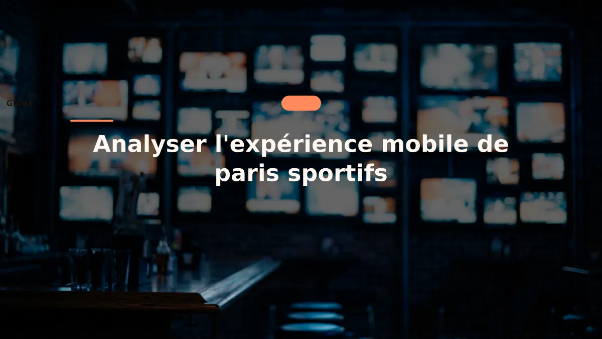 Analyser l'expérience mobile de paris sportifs