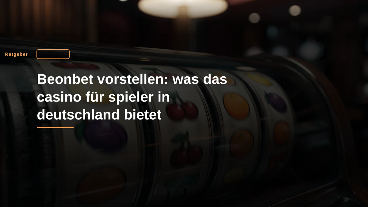 Beonbet vorstellen: was das casino für spieler in deutschland bietet