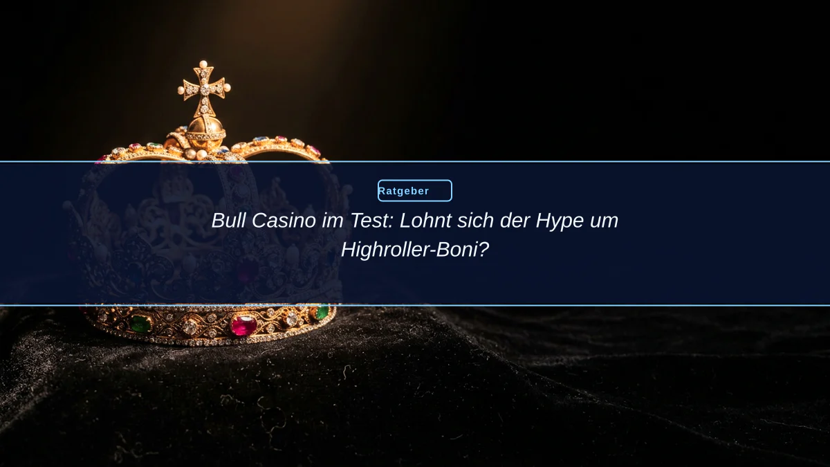 Bull Casino im Test: Lohnt sich der Hype um Highroller-Boni?