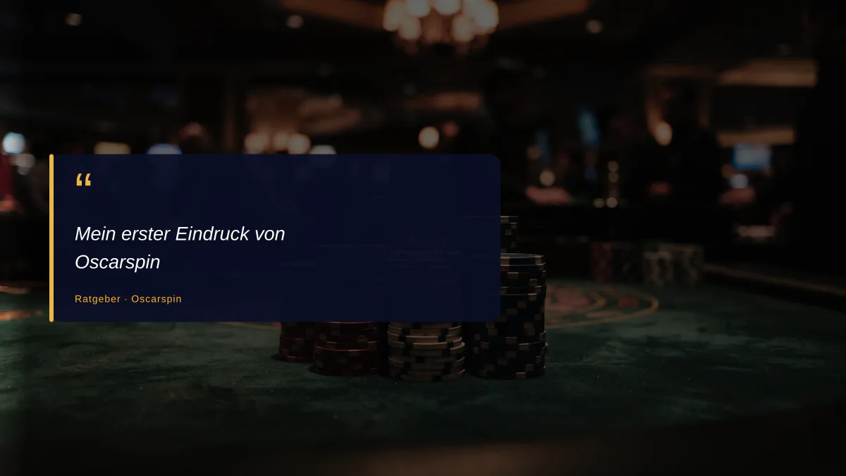 Mein erster Eindruck von Oscarspin