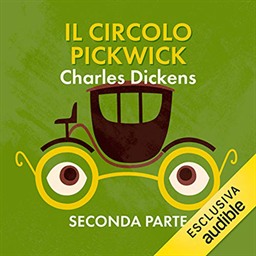 Charles Dickens – Il Circolo Pickwick 2 (2019) (mp3 – 128 kbps)
