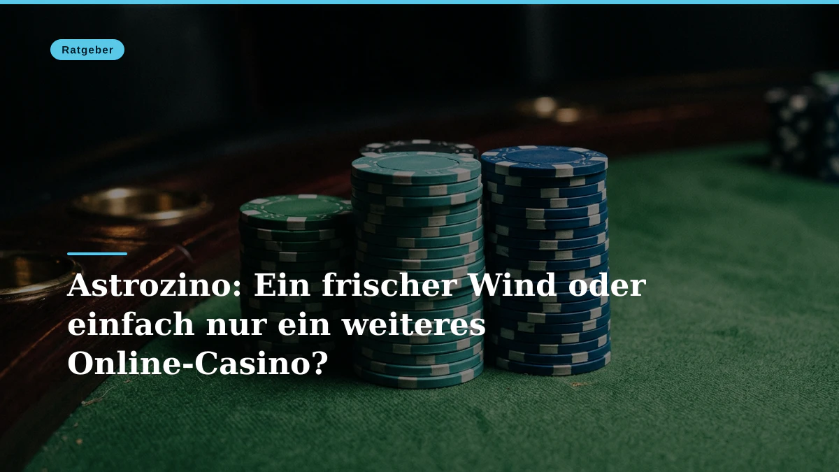 Astrozino: Ein frischer Wind oder einfach nur ein weiteres Online-Casino?