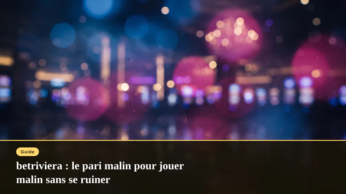 betriviera : le pari malin pour jouer malin sans se ruiner