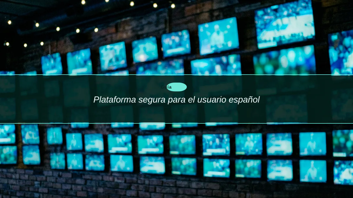 Plataforma segura para el usuario español