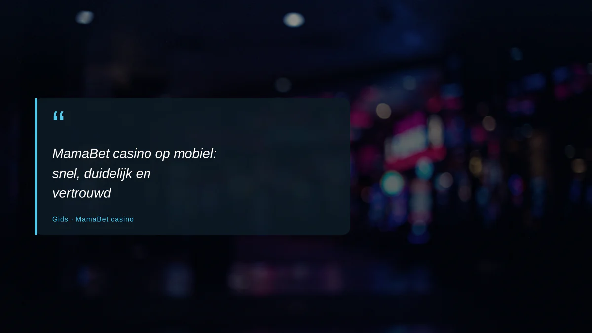 MamaBet casino op mobiel: snel, duidelijk en vertrouwd