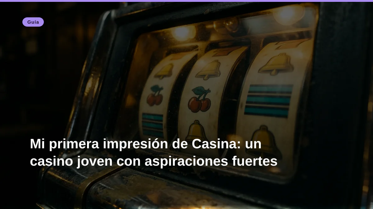 Mi primera impresión de Casina: un casino joven con aspiraciones fuertes