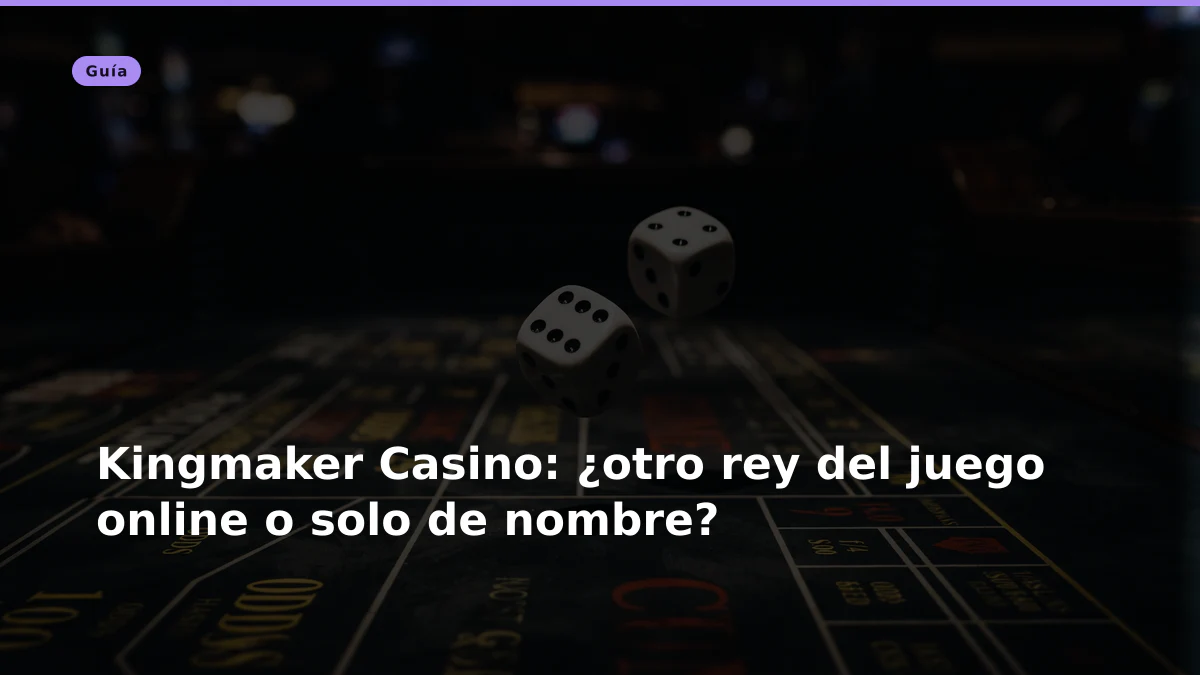 Kingmaker Casino: ¿otro rey del juego online o solo de nombre?