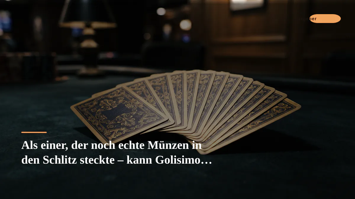 Als einer, der noch echte Münzen in den Schlitz steckte – kann Golisimo überzeugen?