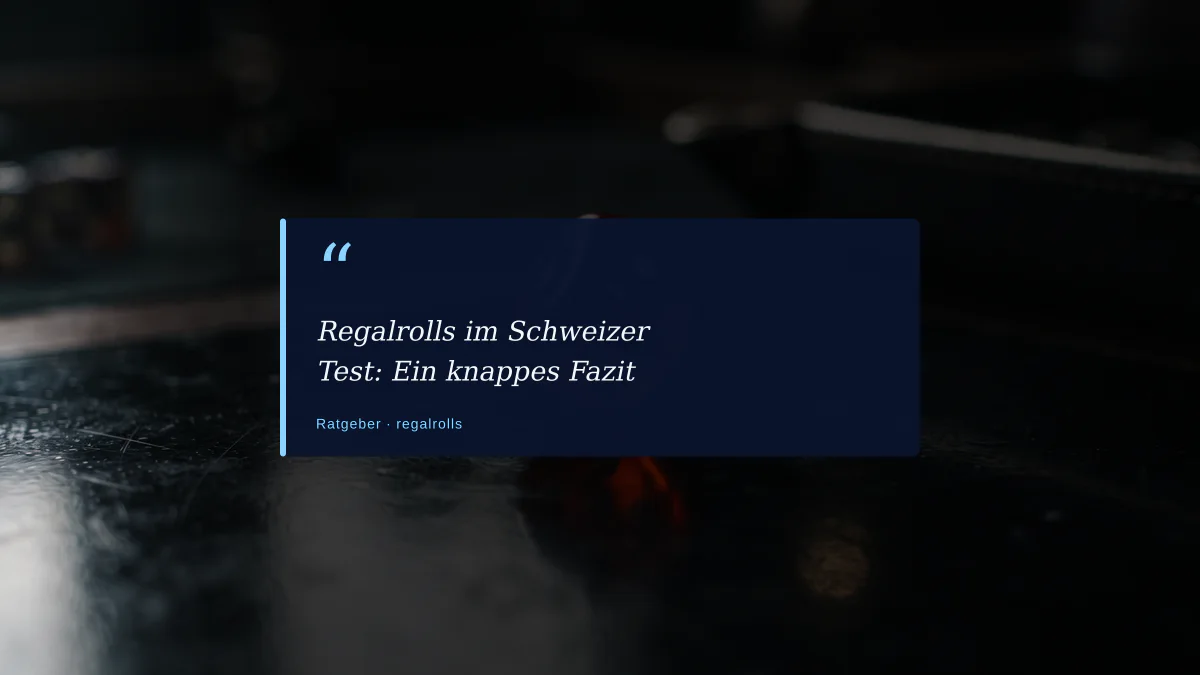 Regalrolls im Schweizer Test: Ein knappes Fazit
