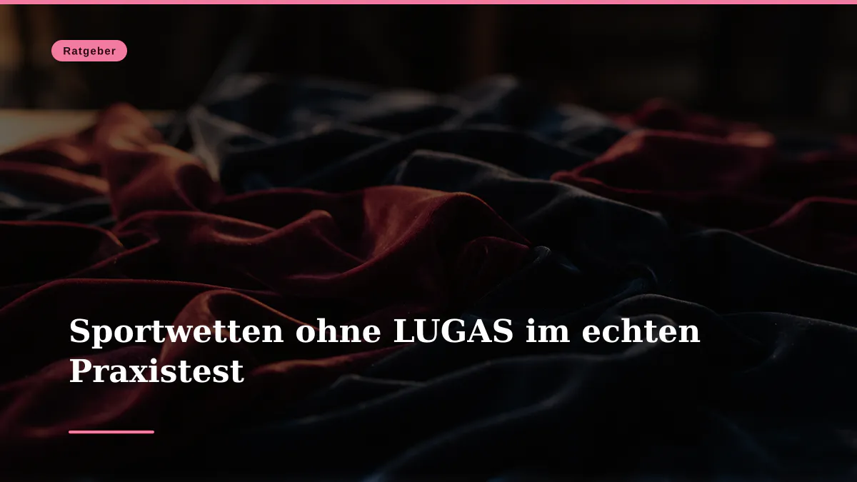 Sportwetten ohne LUGAS im echten Praxistest