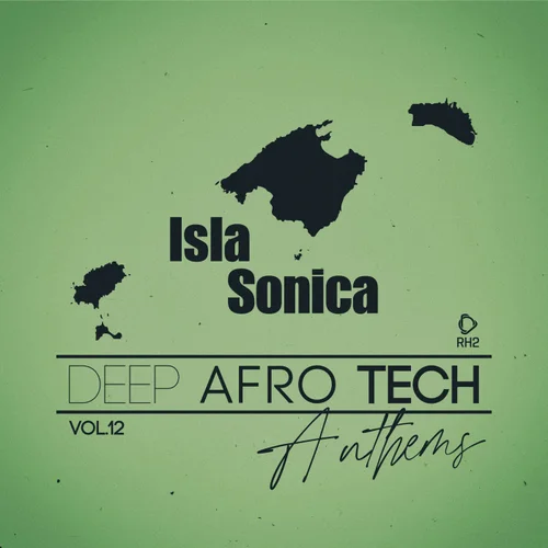 VA – Isla Sonica – Deep-Afro-Tech Anthems, Vol. 12 [RH2COMP3162]